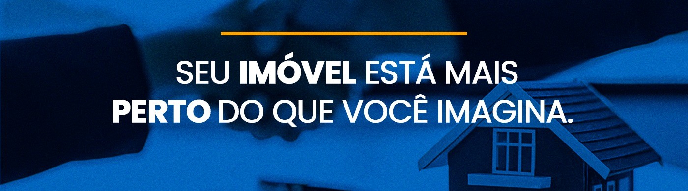 Seu imóvel está mais perto do que você imagina